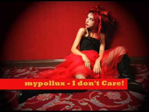 Mypollux - I don't Care with lyrics