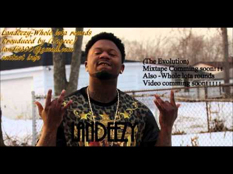 Landeezy-Whole lota rounds (SONG)