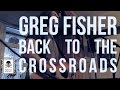 Greg Fisher - Back to the Crossroads (Todd Snider cover)