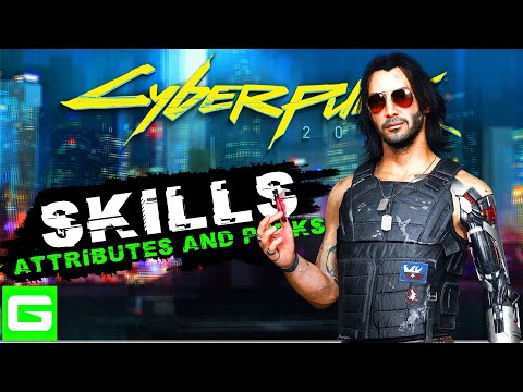 Cyberpunk 2077 Complete Skills Guide [Attributes, Skills and Perks]
