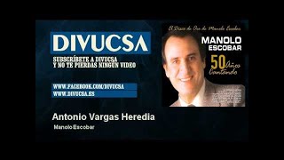Manolo Escobar - Antonio Vargas Heredia
