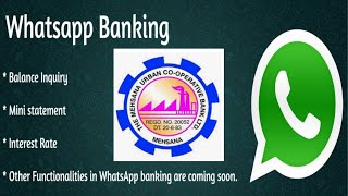 THE MEHSANA URBAN CO.OP.BANK LTD. WHATSAPP BANKING SERVING by hitendra d patel - 9825259603