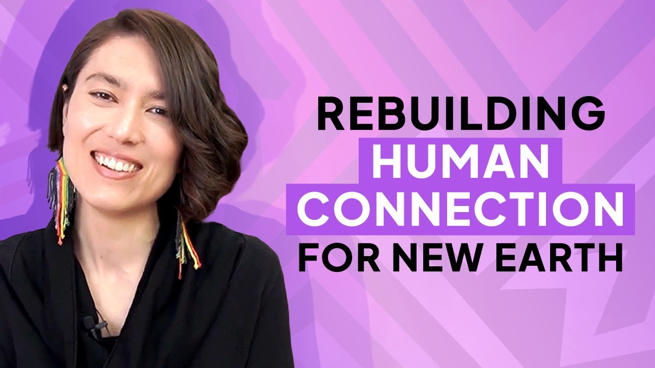Rebuilding Human Connection for New Earth | Ep. 005 Rebuilding Human Connection for New Earth | Ep. 005