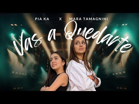 Vas a Quedarte - Mara Tamagnini ft Pía Ka