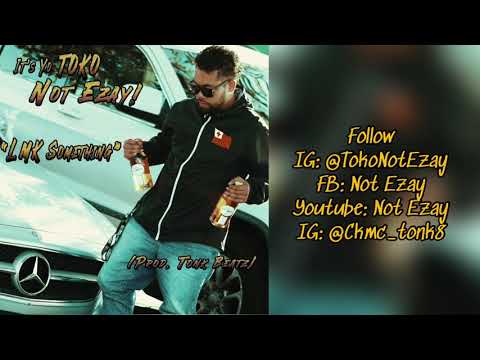 Not Ezay - LMK Something