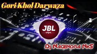 Download lagu Gori Khol Darwaza || New Remix Song Hindi Dj Nagendra NkS Ft. PkJ || JBL Vibration King 2.0 mp3