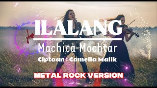 Download lagu Ilalang - Machica Mochtar - Metal Rock Cover Dangdut mp3