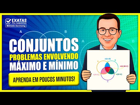 CONJUNTOS (APRENDA EM POUCOS MINUTOS) PROBLEMAS ENVOLVENDO MÁXIMO E MÍNIMO. PF,  CNU,IBGE,CBMERJ, ..