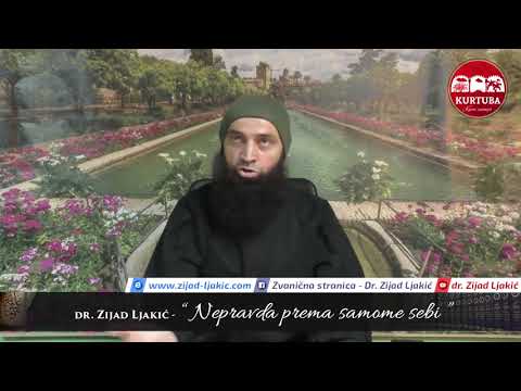 Nepravda prema samome sebi - dr. Zijad Ljakić
