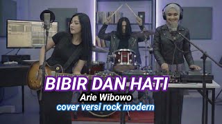 Download lagu Bibir Dan Hati - Arie Wibowo - Cover Versi Rock Modern mp3