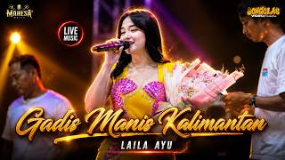 Download lagu Gadis Manis Kalimantan - LAILA AYU - MAHESA Live  Pacet Mojokerto mp3