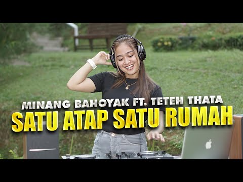 MINANG BAHOYAK X TETEH THATA - SATU ATAP SATU RUMAH | REMIX TERBARU