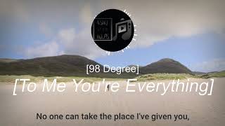 To Me You Are Everything by 98 Degrees