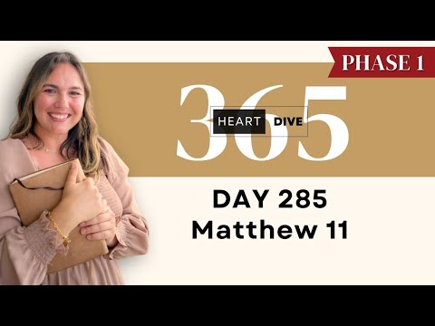 Day 285 Matthew 11 | Daily One Year Bible Study | Audio Bible Reading w/ Commentary | New Testament