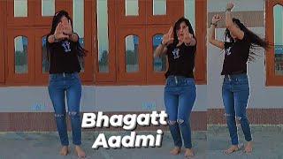 Bhagatt Aadmi  Dance Cover  Song By:Masoom Sharma 