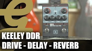 Video thumbnail for Keeley DDR Drive - Delay - Reverb by Guitarsenal