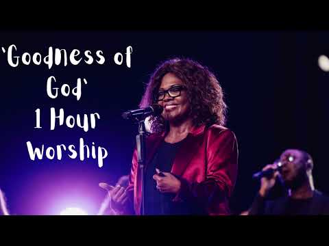 CeCe Winans | Goodness of God 1 Hour Worship | Godwithin Inspirations