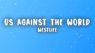 Westlife - Us Against the World (Lyrics)