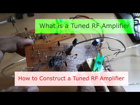 What is a Tuned RF Amplifier || How to Construct a Tuned RF Amplifier