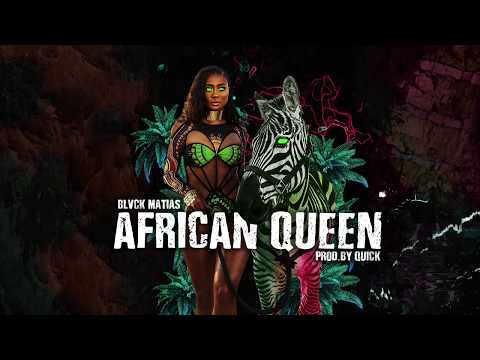 BlvckMatias - African Queen👑 (Prod.by.Quick)