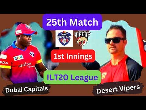 LIVE DESERT VIPERS VS DUBAI CAPITALS | INTERNATIONAL LEAGUE T20 2023 match 25 live stream