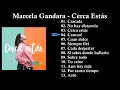 Marcela Gandara Cerca Estas Album Completo