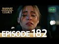 Amanat (Legacy) - Episode 182 | Urdu Dubbed