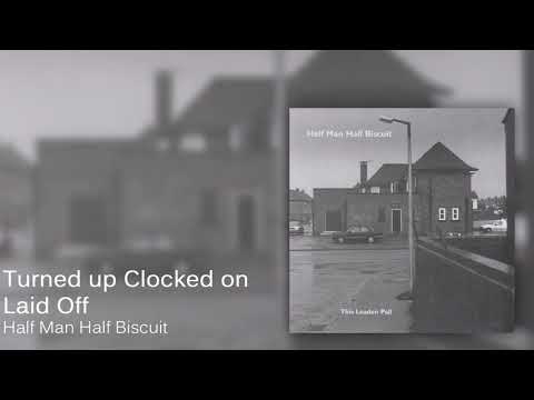 Videoclip de Turned up Clocked on Laid Off — Half Man Half Biscuit