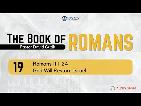 Romans 11:1-24 – God Will Restore Israel