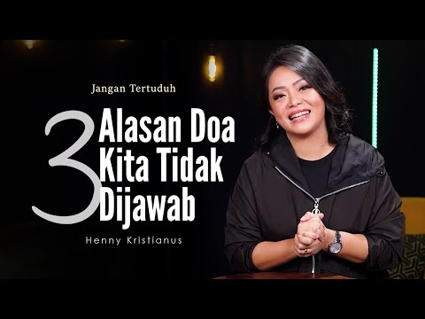 3 Alasan Doa Kita Tidak Dijawab - Henny Kristianus
