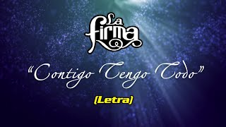 La Firma – Contigo Tengo Todo (Letra/Lyrics)