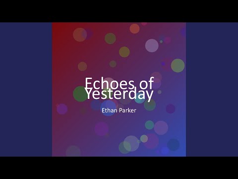 Echoes of Yesterday