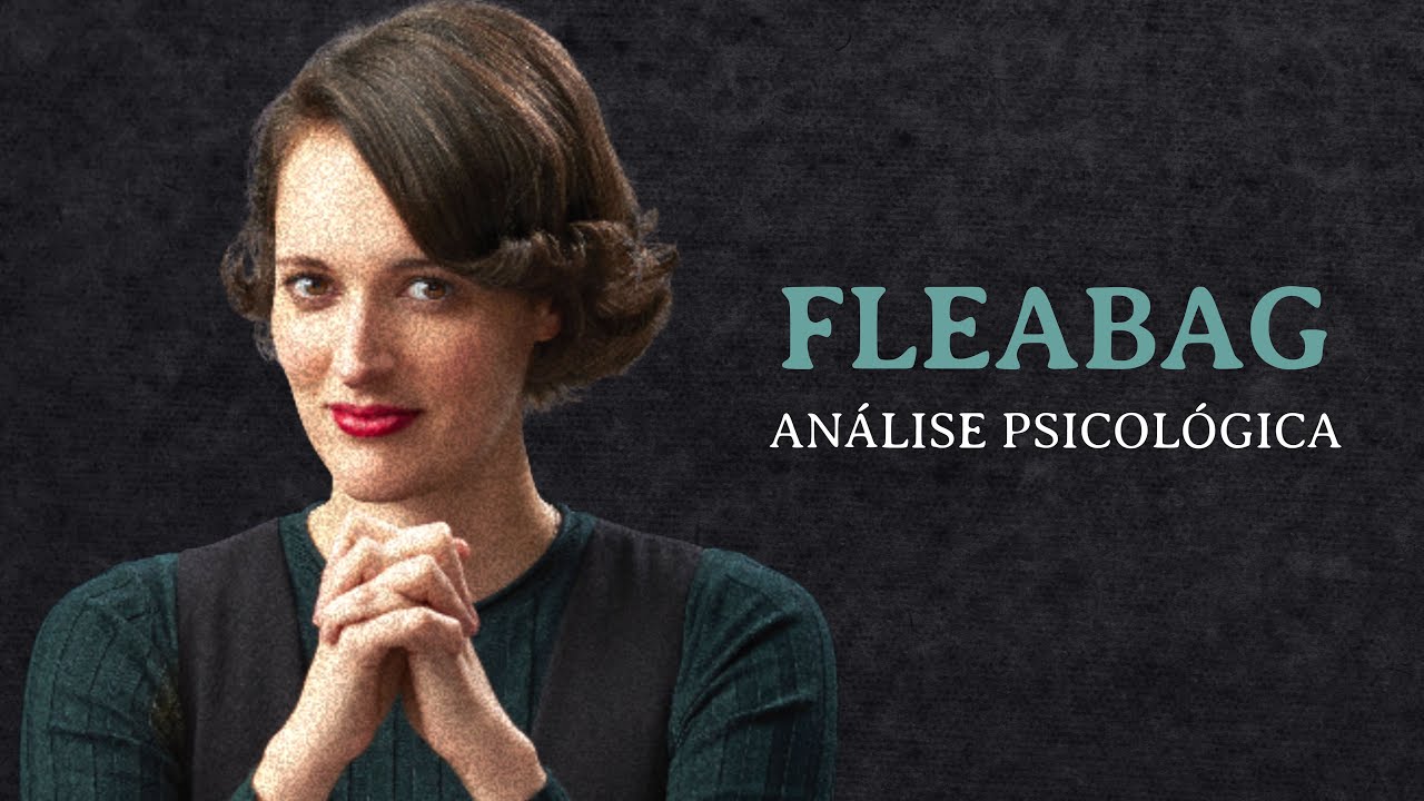 "Fleabag" e a jornada do AMADURECIMENTO | ANÁLISE PSICOLÓGICA