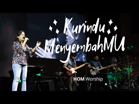 Kurindu MenyembahMU ( Love to worship You) - HOM Worship