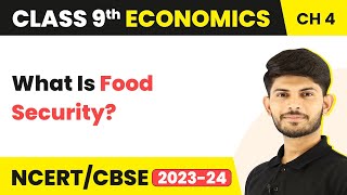 Class 9 Economics Chapter 4 | What Is Food Security - Food Security in India