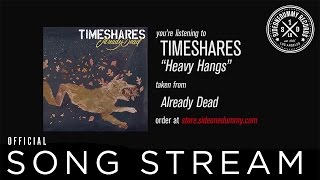 Timeshares - Heavy Hangs