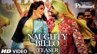 Phillauri: Naughty Billo Song Teaser | Anushka Sharma, Diljit Dosanjh | Song Releasing Tomorrow