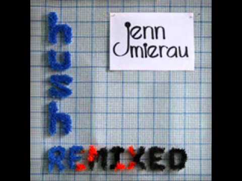 Jenn Mierau - hush (International Hollister remix)
