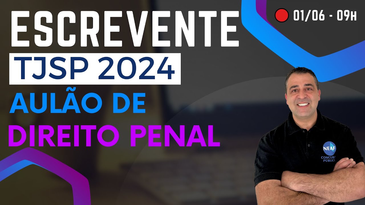 🔴 Concurso ESCREVENTE TJSP 2024 | Aulão de Direito Penal