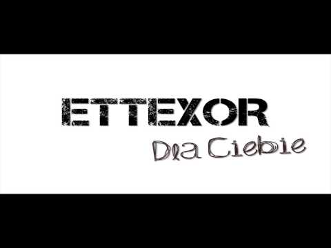 ETTEXOR - "Dla Ciebie"
