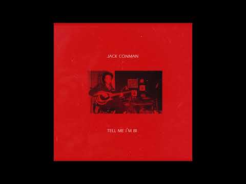 Jack Conman - Tell Me I'm Bi
