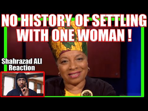 NO HISTORY OF THE BM SETTLING WITH ONLY ONE WOMAN | SHAHRAZAD ALI Reaction