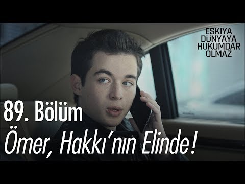 Ömer, Hakkı'nın elinde! - Eşkıya Dünyaya Hükümdar Olmaz 89. Bölüm