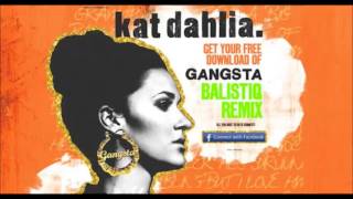 Kat Dahlia - Gangsta (Balistiq Remix)