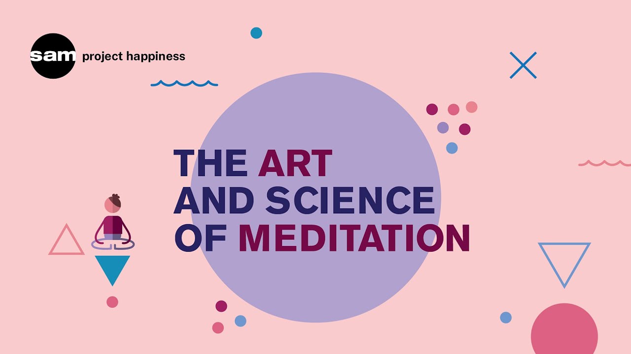 Project Happiness | Part 1: The Art and Science of Meditation