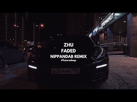ZHU - Faded | Nippandab Remix (Video) | 🔈CAR MUSIC🔈 | Gangster Music