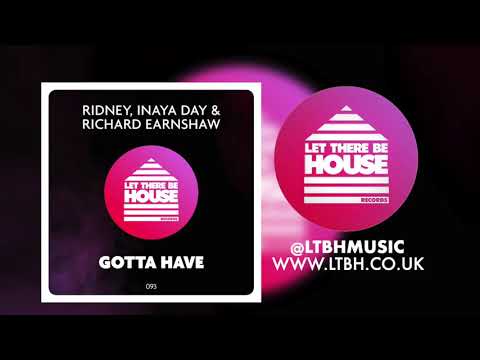 Ridney, Inaya Day & Richard Earnshaw - Gotta Have (Original Mix)