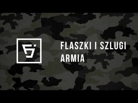 Flaszki i szlugi - Armia