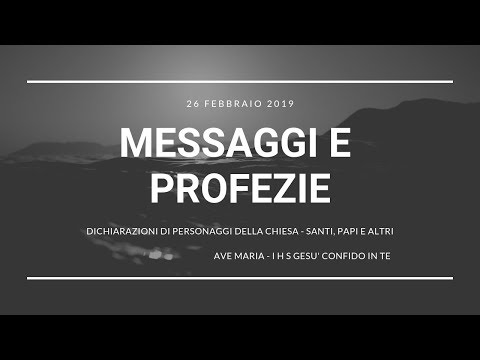 MESSAGGI E PROFEZIE - 26 FEBBRAIO 2019 - LO SPIRITO SANTO PROFETIZZA