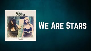 The Pierces - We Are Stars (Lyrics)